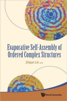 Evaporative Self-assembly Of Ordered Complex Structures, Hardback Book Evaporative Self-assembly Of Ordered Complex Structures, Hardback Book