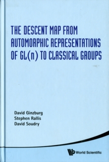 Descent Map From Automorphic Representations Of Gl(n) To Classical Groups, The, Hardback Book Descent Map From Automorphic Representations Of Gl(n) To Classical Groups, The, Hardback Book