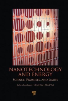 Nanotechnology and Energy : Science, Promises, and Limits, Hardback Book Nanotechnology and Energy : Science, Promises, and Limits, Hardback Book