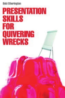 Presentation Skills for Quivering Wrecks