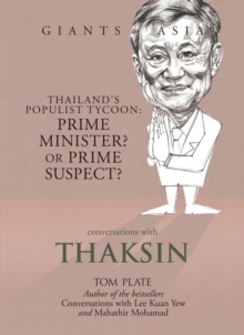 Conversations with Thaksin : From Exile to Deliverance: Thailand's Populist Tycoon Tells His Story, Hardback Book Conversations with Thaksin : From Exile to Deliverance: Thailand's Populist Tycoon Tells His Story, Hardback Book