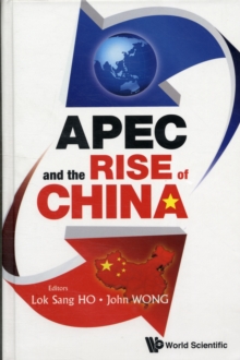 Apec And The Rise Of China, Hardback Book Apec And The Rise Of China, Hardback Book