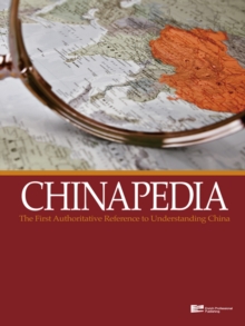 Chinapedia : The First Authoritative Reference to Understanding China