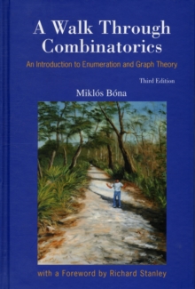 Walk Through Combinatorics, A: An Introduction To Enumeration And Graph Theory (Third Edition), Hardback Book Walk Through Combinatorics, A: An Introduction To Enumeration And Graph Theory (Third Edition), Hardback Book