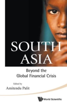 South Asia: Beyond The Global Financial Crisis, Hardback Book South Asia: Beyond The Global Financial Crisis, Hardback Book
