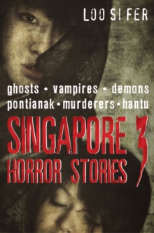 Singapore Horror Stories : Vol 3