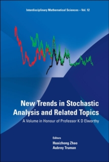New Trends In Stochastic Analysis And Related Topics: A Volume In Honour Of Professor K D Elworthy, Hardback Book New Trends In Stochastic Analysis And Related Topics: A Volume In Honour Of Professor K D Elworthy, Hardback Book