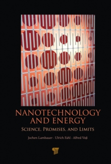 Nanotechnology and Energy : Science, Promises, and Limits