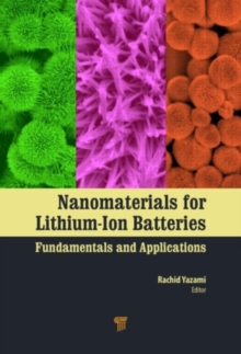 Nanomaterials for Lithium-Ion Batteries : Fundamentals and Applications