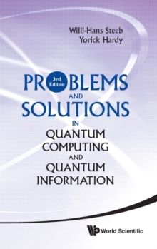 Problems And Solutions In Quantum Computing And Quantum Information (3rd Edition), Hardback Book Problems And Solutions In Quantum Computing And Quantum Information (3rd Edition), Hardback Book