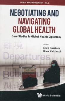 Negotiating And Navigating Global Health: Case Studies In Global Health Diplomacy, Paperback Book Negotiating And Navigating Global Health: Case Studies In Global Health Diplomacy, Paperback Book