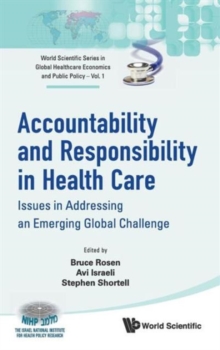 Accountability And Responsibility In Health Care: Issues In Addressing An Emerging Global Challenge, Hardback Book Accountability And Responsibility In Health Care: Issues In Addressing An Emerging Global Challenge, Hardback Book