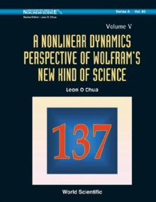 Nonlinear Dynamics Perspective Of Wolfram's New Kind Of Science, A (Volume V)