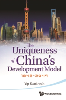 Uniqueness Of China's Development Model, The: 1842-2049