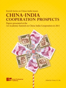 China-India Cooperation Prospects : Papers Presented at the 1st Academic Summit on China-India Cooperation in 2012