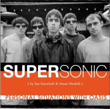 Supersonic : Personal Situations with Oasis (1992 - 96), Paperback Book Supersonic : Personal Situations with Oasis (1992 - 96), Paperback Book