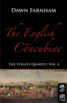 English Concubine : Passion and Power in 1860's Singapore