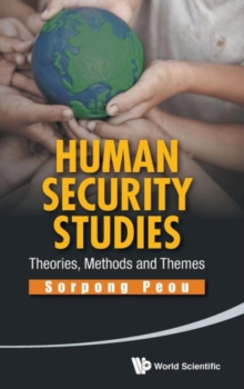 Human Security Studies: Theories, Methods And Themes, Hardback Book Human Security Studies: Theories, Methods And Themes, Hardback Book
