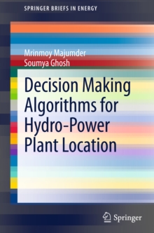 Decision Making Algorithms for Hydro-Power Plant Location