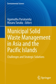 Municipal Solid Waste Management in Asia and the Pacific Islands : Challenges and Strategic Solutions