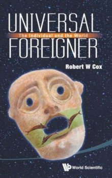 Universal Foreigner: The Individual And The World, Hardback Book Universal Foreigner: The Individual And The World, Hardback Book