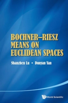 Bochner-riesz Means On Euclidean Spaces, Hardback Book Bochner-riesz Means On Euclidean Spaces, Hardback Book