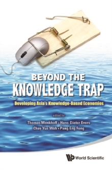 Beyond The Knowledge Trap: Developing Asia's Knowledge-based Economies