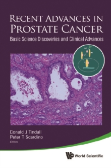 Recent Advances In Prostate Cancer: Basic Science Discoveries And Clinical Advances