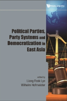 Political Parties, Party Systems And Democratization In East Asia