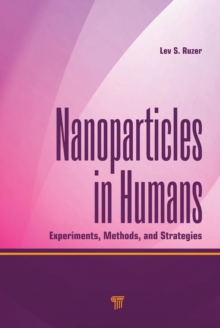 Nanoparticles in Humans : Experiments, Methods, and Strategies