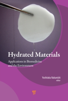 Hydrated Materials : Applications in Biomedicine and the Environment