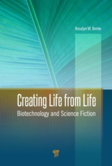 Creating Life from Life : Biotechnology and Science Fiction, Hardback Book Creating Life from Life : Biotechnology and Science Fiction, Hardback Book