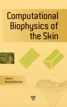 Computational Biophysics of the Skin, Hardback Book Computational Biophysics of the Skin, Hardback Book
