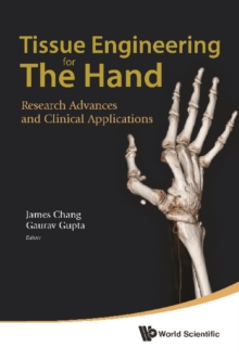 Tissue Engineering For The Hand: Research Advances And Clinical Applications