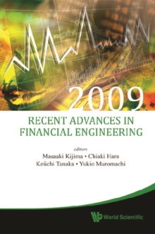 Recent Advances In Financial Engineering 2009 - Proceedings Of The Kier-tmu International Workshop On Financial Engineering 2009