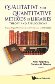 Qualitative And Quantitative Methods In Libraries: Theory And Application - Proceedings Of The International Conference On Qqml2009