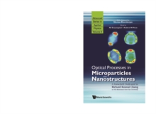 Optical Processes In Microparticles And Nanostructures: A Festschrift Dedicated To Richard Kounai Chang On His Retirement From Yale University