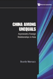 China Among Unequals: Asymmetric Foreign Relationships In Asia