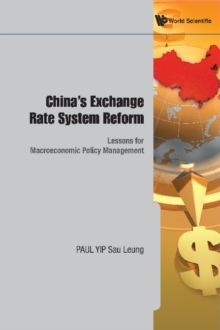 China's Exchange Rate System Reform: Lessons For Macroeconomic Policy Management