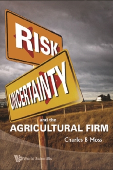 Risk, Uncertainty And The Agricultural Firm