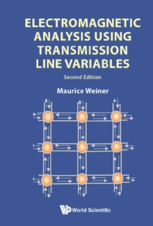 Electromagnetic Analysis Using Transmission Line Variables (2nd Edition)