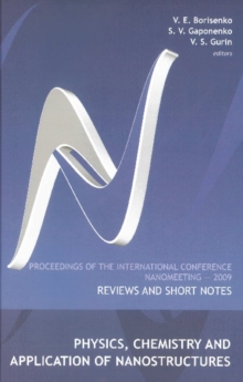 Physics, Chemistry And Application Of Nanostructures: Reviews And Short Notes - Proceedings Of The International Conference On Nanomeeting 2009