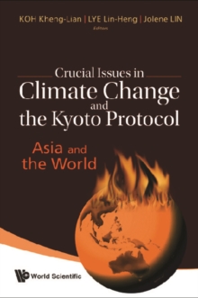 Crucial Issues In Climate Change And The Kyoto Protocol: Asia And The World