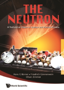 Neutron, The: A Tool And An Object In Nuclear And Particle Physics