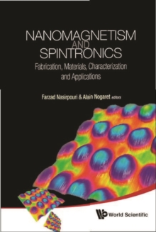 Nanomagnetism And Spintronics: Fabrication, Materials, Characterization And Applications