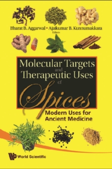 Molecular Targets And Therapeutic Uses Of Spices: Modern Uses For Ancient Medicine