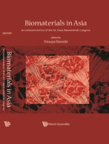 Biomaterials In Asia: In Commemoration Of The 1st Asian Biomaterials Congress