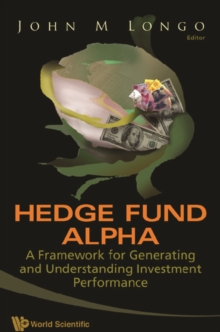 Hedge Fund Alpha: A Framework For Generating And Understanding Investment Performance