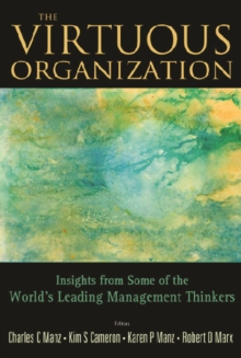 Virtuous Organization, The: Insights From Some Of The World's Leading Management Thinkers