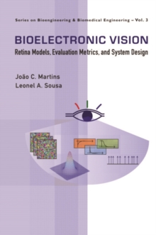 Bioelectronic Vision: Retina Models, Evaluation Metrics And System Design